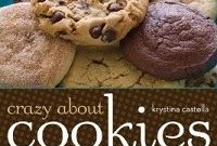 Crazy About Cookies? 25 Irresistible Cookie Recipes