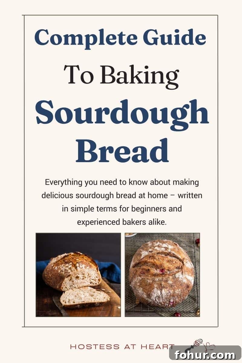 An image for pinterest describing the post for Complete Guide to Sourdough Baking - Hostess At Heart